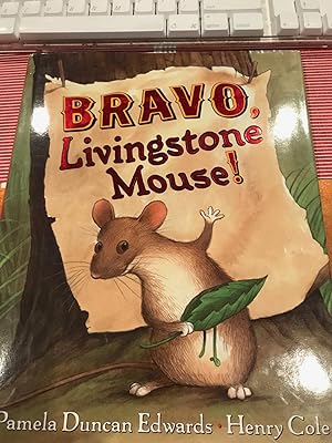 BRAVO, LIVINGSTON MOUSE!