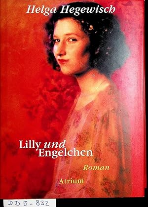 Seller image for Lilly und Engelchen. [Bildet Forts. zu: Hegewisch, Helga: Lauf, Lilly, lauf!] for sale by ANTIQUARIAT.WIEN Fine Books & Prints