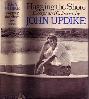 HUGGING THE SHORE: ESSAYS AND CRITICISM.