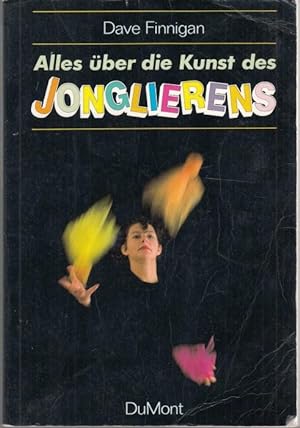 Bild des Verkäufers für Alles über die Kunst des Jonglierens zum Verkauf von Graphem. Kunst- und Buchantiquariat
