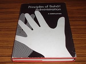 Principles of Baha'i Administration : a Compilation