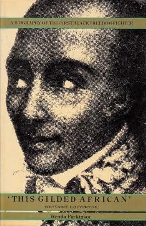 Image du vendeur pour This Gilded African: Toussaint L'Ouverture mis en vente par Goulds Book Arcade, Sydney