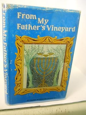 Seller image for From My Father's Vineyard for sale by Gil's Book Loft