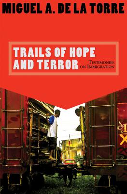 Image du vendeur pour Trails of Hope and Terror: Testimonies on Immigration (Paperback or Softback) mis en vente par BargainBookStores