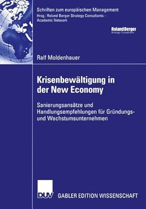 Bild des Verkufers fr Krisenbewltigung in der New Economy Sanierungsanstze und Handlungsempfehlungen fr Grndungs- und Wachstumsunternehmen zum Verkauf von Roland Antiquariat UG haftungsbeschrnkt