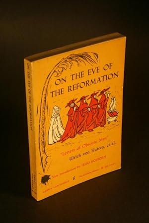 Seller image for On the eve of the Reformation. Letters of obscure men. Translated by Francis Griffin Stokes. New introduction by Hajo Holborn for sale by Steven Wolfe Books