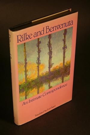 Bild des Verkäufers für Rilke and Benvenuta. An intimate correspondence. Edited by Magda von Hattingberg. Translated by Joel Agee zum Verkauf von Steven Wolfe Books