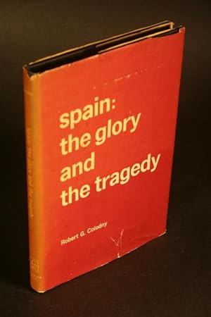 Bild des Verkufers fr Spain. The Glory and Tragedy. zum Verkauf von Steven Wolfe Books