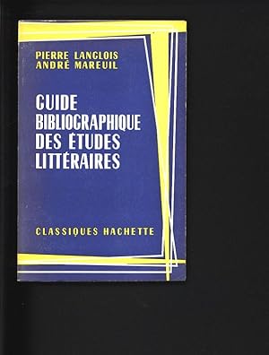 Seller image for Guide bibliographique des etudes litteraires. for sale by Antiquariat Bookfarm