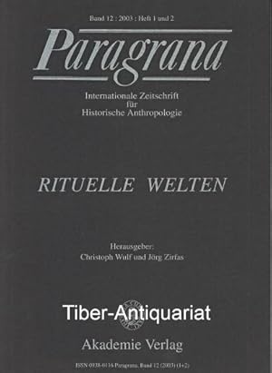 Paragrana - Band 12 Heft 1 und 2 : Rituelle Welten. Internationale Zeitschrift für Historische An...