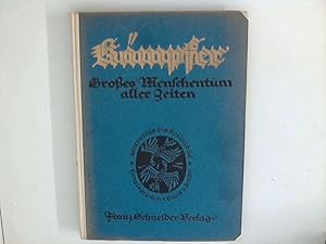 Bild des Verkufers fr Kmpfer : Groes Menschentum aller Zeiten ; Band 1. zum Verkauf von ANTIQUARIAT FRDEBUCH Inh.Michael Simon