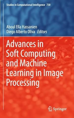 Bild des Verkufers fr Advances in Soft Computing and Machine Learning in Image Processing zum Verkauf von AHA-BUCH GmbH