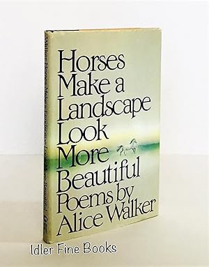 Seller image for Horses Make a Landscape Look More Beautiful: Poems for sale by Idler Fine Books