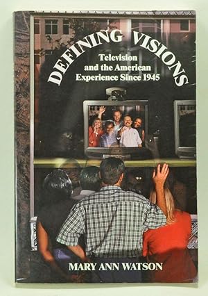 Seller image for Defining Visions: Television and the American Experience Since 1945 for sale by Cat's Cradle Books