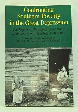 Confronting Southern Poverty in the Great Depression: The Report on Economic Conditions of the So...