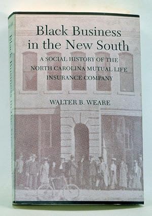 Black Business in the New South: A Social History of the NC Mutual Life Insurance Company