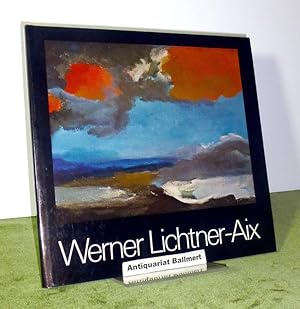 Werner Lichtner-Aix. Auf dem Vorsatzblatt vom Künstler mit Bleistift SIGNIERT. Text in deutscher,...