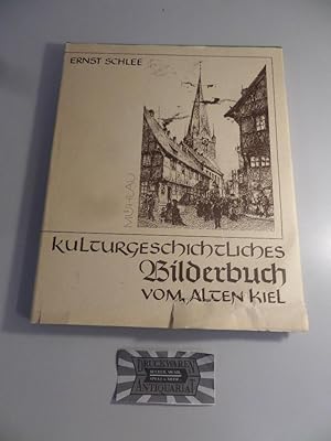 Bild des Verkufers fr Kulturgeschichtliches Bilderbuch vom alten Kiel. zum Verkauf von Druckwaren Antiquariat