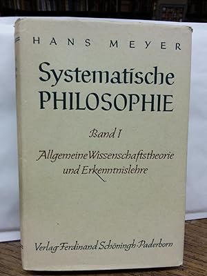 Systematische Philosophie. Band 1: Allgemeine Wissenschaftstheorie und Erkenntnislehre.