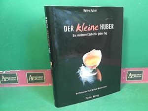 Bild des Verkufers fr Der kleine Huber - Die moderne Kche fr jeden Tag. zum Verkauf von Antiquariat Deinbacher