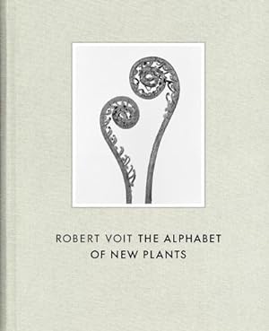Bild des Verkäufers für Robert Voit: The Alphabet of New Plants : The Alphabet of New Plants zum Verkauf von AHA-BUCH