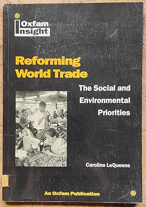 Immagine del venditore per Reforming World Trade, The Social and Environmental Priorities (Oxfam Insight) venduto da Shore Books