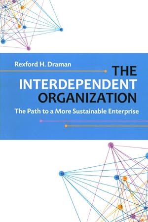 Seller image for Interdependent Organization : The Path to a More Sustainable Enterprise for sale by GreatBookPrices