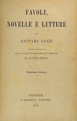 Favole, novelle e lettere di Gasparo Gozzi scelte e postillate per uso delle scuole elementari e ...