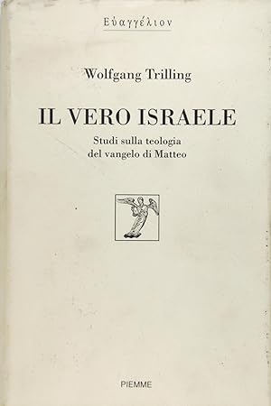 Il vero Israele. Studi sulla teologia del Vangelo di Matteo.