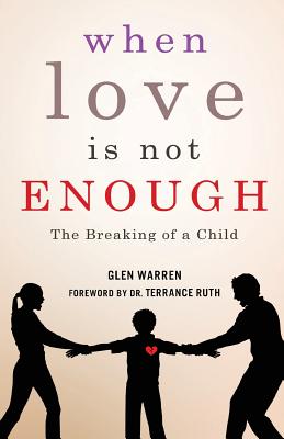 Bild des Verkufers fr When Love Is Not Enough: The Breaking of a Child (Paperback or Softback) zum Verkauf von BargainBookStores