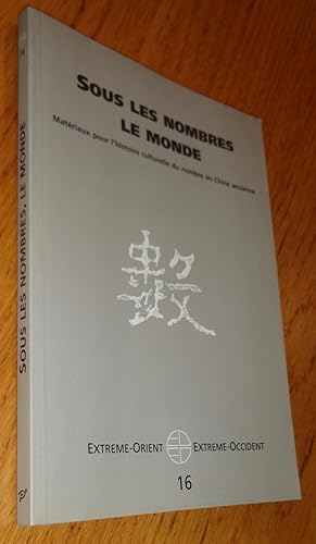 Extrême Orient Extrême Occident n°16 . Sous les nombres, le monde. Matériaux pour l'histoire cult...