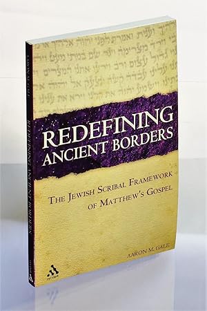 Seller image for Redefining Ancient Borders: The Jewish Scribal Framework of Matthew's Gospel for sale by George Longden