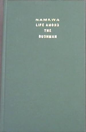 Immagine del venditore per Namkwa : Life Among the Bushmen venduto da Chapter 1