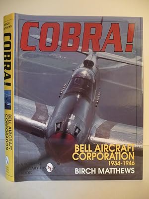 Cobra!: The Bell Aircraft Corporation 1934-1946 (Schiffer Military History Book)