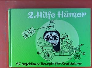 Image du vendeur pour 2. Hilfe Humor. 27 unfehlbare Rezepte fr Kraftfahrer. mis en vente par biblion2