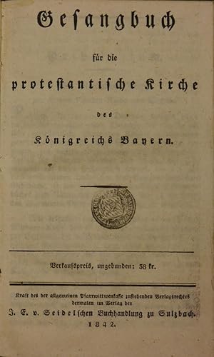 Bild des Verkufers fr Gesangbuch fr die protestantische Kirche des Knigreichs Bayern. zum Verkauf von Antiquariat Rainer Schlicht