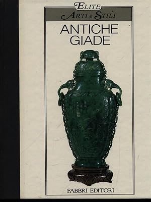 Seller image for Antiche giade for sale by Librodifaccia