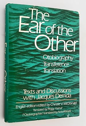 Immagine del venditore per The Ear of the Other: Otobiography, Transference, and Translation. venduto da Idler Fine Books
