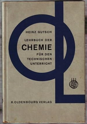 Lehrbuch der Chemie : Für den technischen Unterricht Heinz Gutsch
