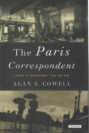 Seller image for The Paris Correspondent__A Novel of Newspapers, Then and now for sale by San Francisco Book Company