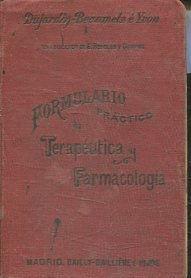 FORMULARIO PRACTICO DE TERAPEUTICA Y DE FARMACOLOGIA DE DUJARDIN-BEAUMETZ.