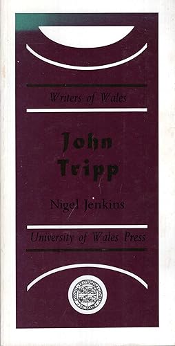 Seller image for John Tripp (Writers of Wales) for sale by Pendleburys - the bookshop in the hills