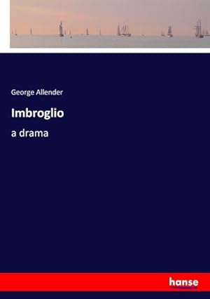 Seller image for Imbroglio : a drama for sale by AHA-BUCH GmbH