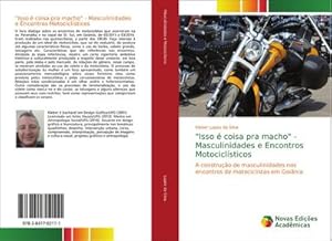 Imagen del vendedor de Isso  coisa pra macho" - Masculinidades e Encontros Motociclsticos : A construo de masculinidades nos encontros de motociclistas em Goinia a la venta por AHA-BUCH GmbH