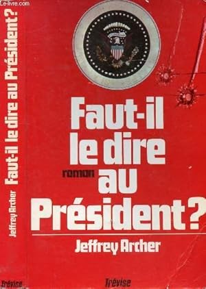 Image du vendeur pour FAUT-IL LE DIRE AU PRESIDENT ? mis en vente par Le-Livre