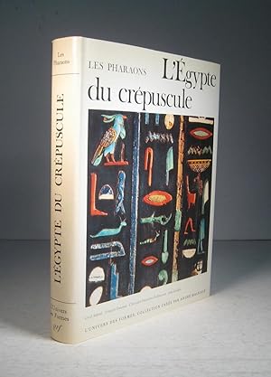 Les Pharaons. L'Égypte du crépuscule