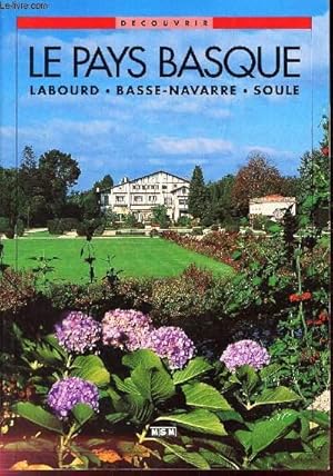 Immagine del venditore per LE PAYS BASQUE - LABOURD - BASSE NAVARRE - SOULE venduto da Le-Livre