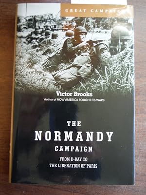The Normandy Campaign: 6 June-25 August 1944