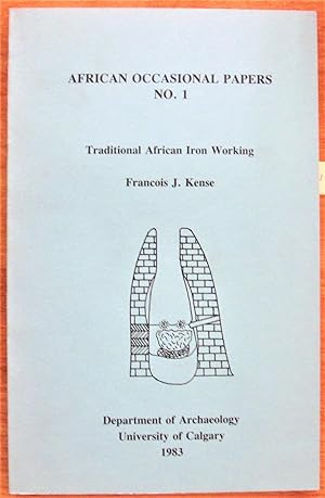 Traditional African Iron Working. African Occasional Papers No. 1.