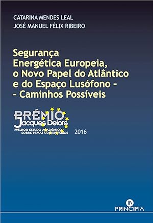 SeguranÇa energtica europeia, o novo papel do atlntico e do espaÇo lus¢fono: caminhos possveis